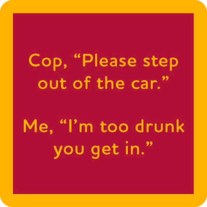 Step Out Of Car Coaster