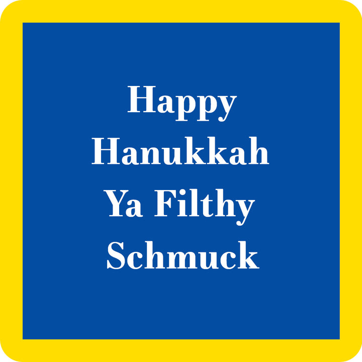 Filthy Schmuck Coaster