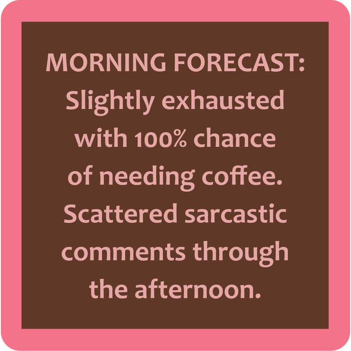 Morning Forecast Coaster