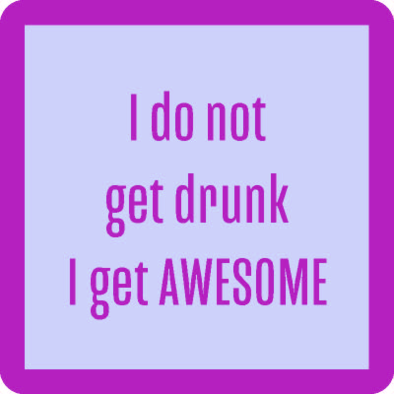 The "I Get Awesome Coaster" by Drinks On Me features purple text on a light blue background with a purple border—a hilarious drink coaster, ideal for bar cart accessories or housewarming gifts.