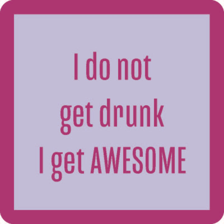 The "I Get Awesome Coaster" by Drinks On Me features purple text on a light blue background with a purple border—a hilarious drink coaster, ideal for bar cart accessories or housewarming gifts.