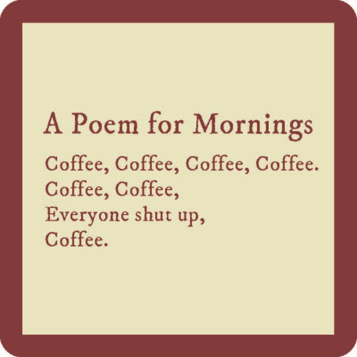 The Poem for Mornings Coaster by Drinks On Me features a beige square with a maroon border and funny coffee-themed text—perfect as a coffee coaster or bar cart accessory.