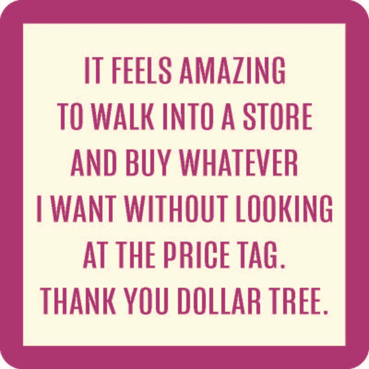 The Walk Into a Store Coaster by Drinks On Me features purple text on a cream background: "It feels amazing to walk into a store and buy whatever I want without looking at the price tag." Fun for your bar cart or as a quirky gift!.