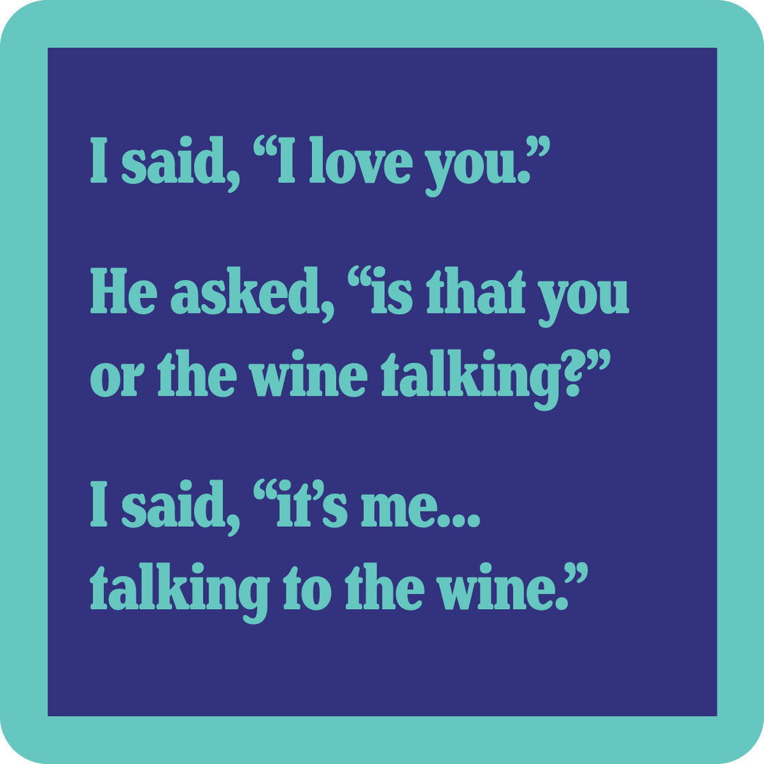 The Wine Talking Coaster by Drinks On Me features a blue square with a teal border and witty text—ideal for funny drink coaster fans or unique housewarming gifts.
