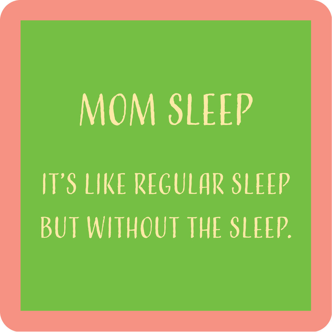 The Cheers to Mom Gift Set 2 by Sophistiplate LLC features a green square with a pink border and the text: MOM SLEEP. It’s like regular sleep but without the sleep.—a unique, funny gift for Mother's Day or moms anytime.
