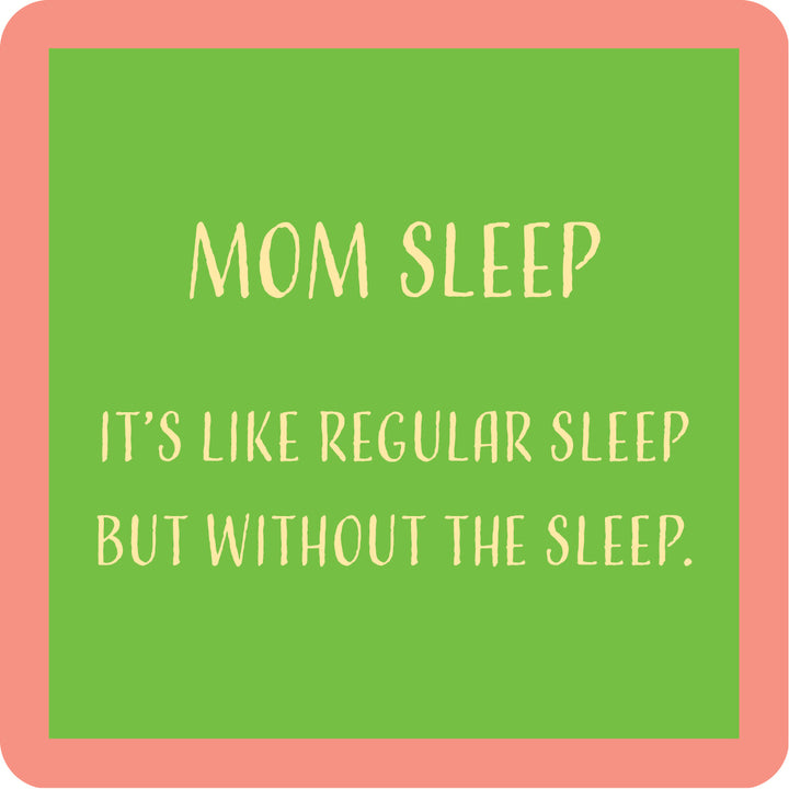 The Cheers to Mom Gift Set 2 by Sophistiplate LLC features a green square with a pink border and the text: MOM SLEEP. It’s like regular sleep but without the sleep.—a unique, funny gift for Mother's Day or moms anytime.