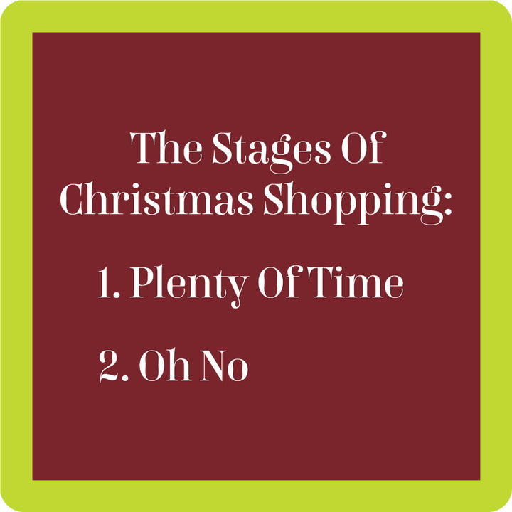 The Xmas Oh No Coaster by Drinks On Me features a maroon square with a yellow-green border and white text: The Stages Of Christmas Shopping: 1. Plenty Of Time 2. Oh No. It's a funny bar cart accessory or quirky hostess gift.