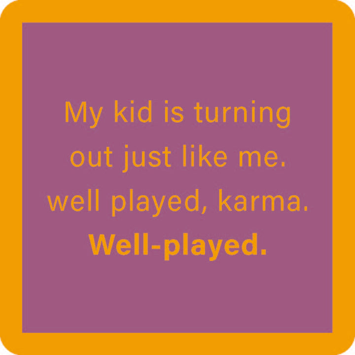 Purple square with an orange border and orange text reads: My kid is turning out just like me. Well played, karma. Well-played. "Well-played" in bold—great with the Cheers to Mom Gift Set 1 by Sophistiplate LLC or as a funny Mother’s Day gift!.