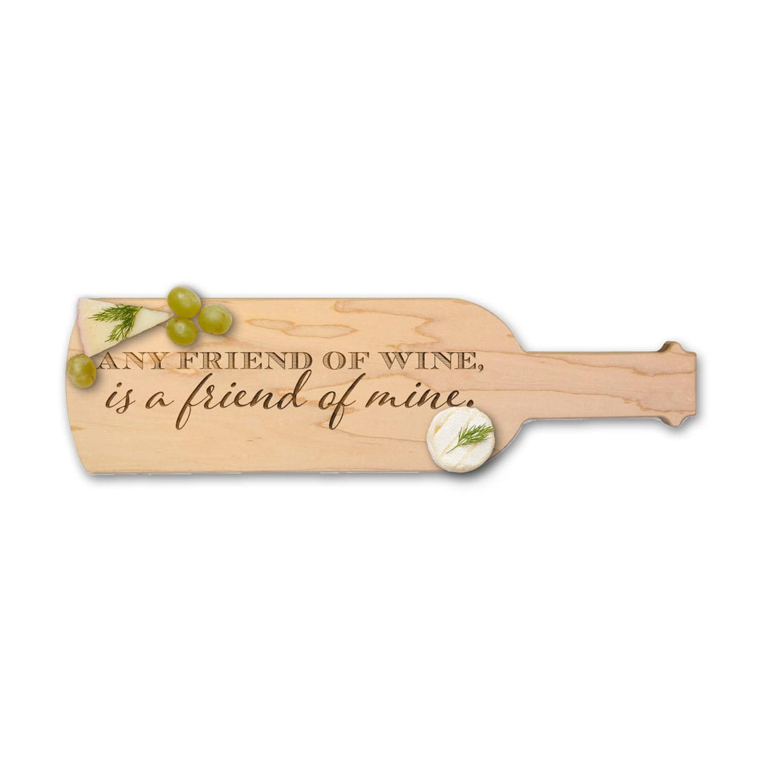 Wine Bottle Shape Cheeseboard | Any Friend of Wine Is a Friend of Mine | 15 x 4"