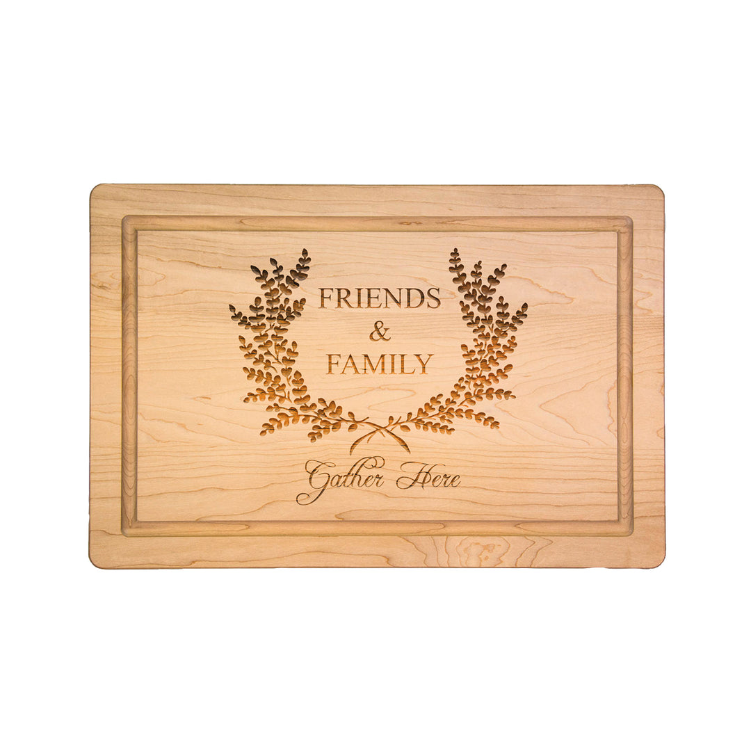 Family & Friends Gather Here - Maple Wood Cutting & Cheeseboard 18 x 12"