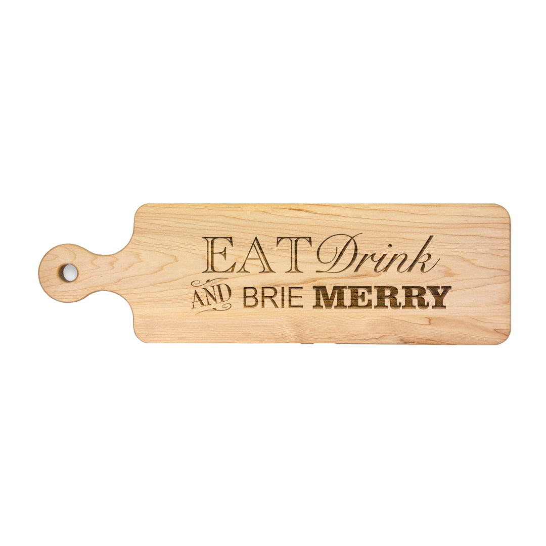 Eat Drink Brie Merry - Maple Wood Bread Board 20 x 6"