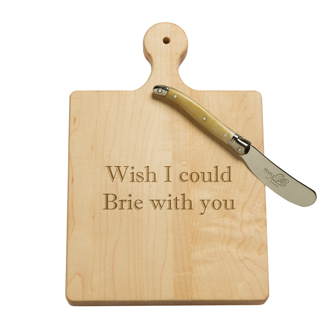 Wish I Could Brie With You - Maple Wood Cheeseboard 9 x 6" With Spreader